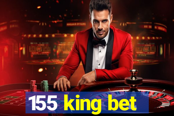 155 king bet